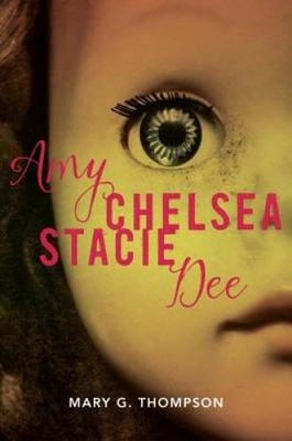 Amy Chelsea Stacie Dee - Hardcover By Thompson, Mary G - GOOD