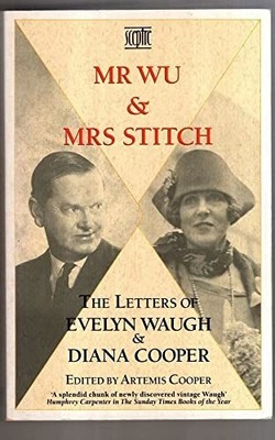 Mr. Wu and Mrs.Stitch: The Letters of Evelyn Waugh a by Cooper, Diana 0340574615