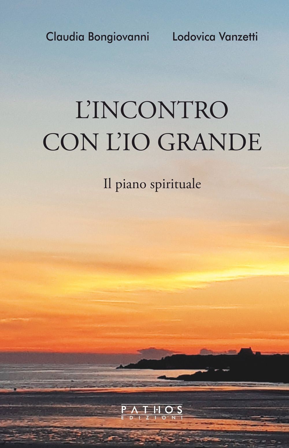 Libri Bongiovanni Claudia / Vanzetti Lodovica - L' Incontro Con L'io Grande. Il