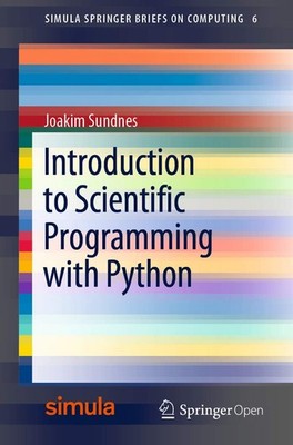 Introduction to Scientific Programming with Python (Simula SpringerBriefs on...