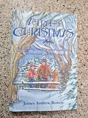 A Trees Christmas - Hardcover By James Andrew Bowen Signed please read