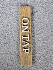Plastic "ON TAP" Sign With Chains Aproximately 12" x 2 1/4" x 1/2" — photo 2
