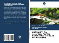 Antmanet: Ein Neuartiges Routing-Protokoll FüR Mobile Ad-Hoc-Netzwerke Buch 2025