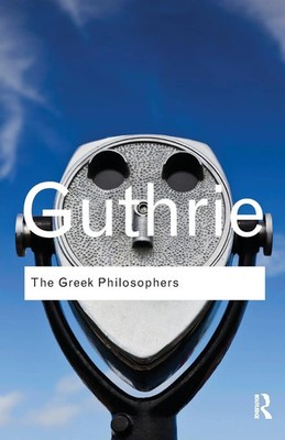 The Greek Philosophers from Thales to Aristotle W. K. C. Guthrie Taschenbuch