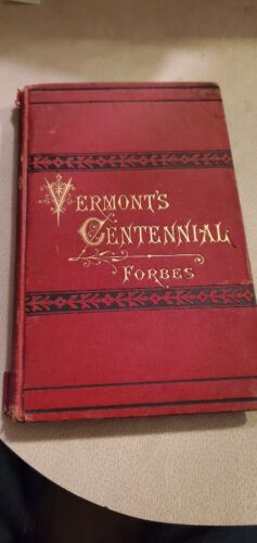 Vermont's Centennial Vintage Book 1877 Charles S. Forbes Benningtons  Battle  - Foto 1 di 14