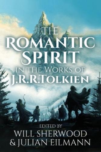 The Romantic Spirit in the Works of J.R.R. Tolkien (Tascabile) Cormar�