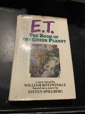 E.T. Book of The Green Planet William Kotzwinkle 1985 Extra-Terrestrial 1st/1st