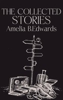 The Collected Stories Of Amelia B.Edwards Amelia B. Edwards Taschenbuch Englisch
