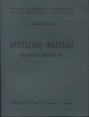 Meditazioni inattuali - Teodorico Moretti-Costanzi (editoriale arte e storia)