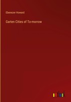 Ebenezer Howard | Garten Cities Of To-Morrow | Buch | Englisch (2022) | Gebunden