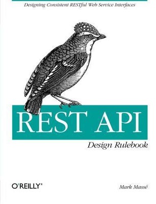 REST API Design Rulebook: Designing Consistent RESTful Web... - Masse, Mark