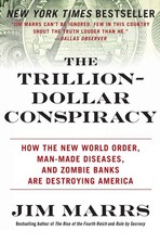 The Trillion-Dollar Conspiracy: How the New World Order, Man-Made Diseases, ...