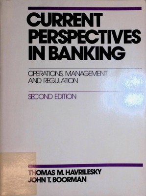 Current Perspectives in Banking: Operations, Management and Regulation Havrilesk
