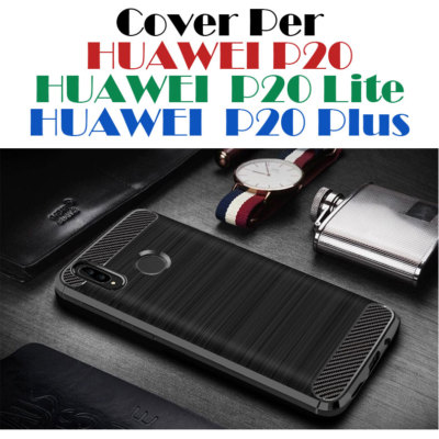 Cover Custodia Case per HUAWEI P20, P20 Lite e P20 Pro Morbido Silicone TPU