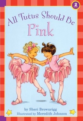 All Tutus Should Be Pink (Turtleback School & Library Binding Edition) - Bro...