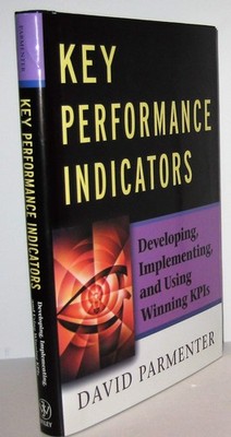 Key Performance Indicators: Developing, Implementing,and Using Winning KPIs