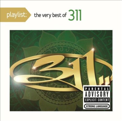 311 Playlist: The Very Best Of 311 CD BRAND NEW Compilation Three One One