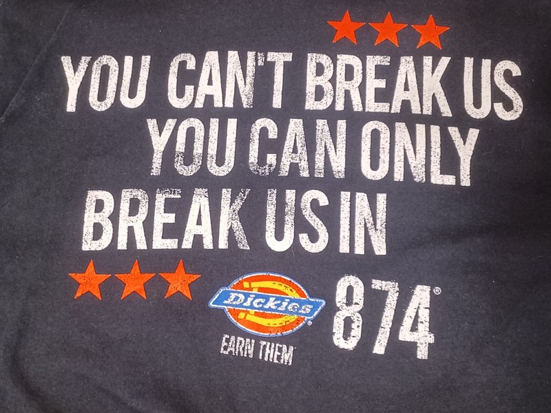 Dickies Shirt - You Can't Break Us You Can Only Break Us In - Size XL - CLEAN