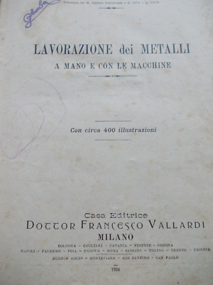 LAVORAZIONE DEI METALLI A MANO E CON LE MACCHINE A.SALVI FRANCESCO VALLARDI 1924