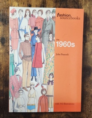 Fashion Sourcebooks: the 1960s Paperback John Peacock