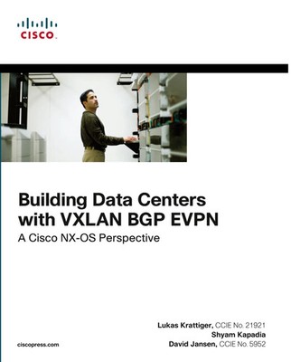 David Jansen (u. a.) | Building Data Centers with VXLAN BGP EVPN: A Cisco...