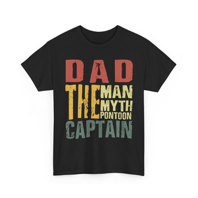 Captain Dad T-Shirt, Dad Man Myth Pontoon Captain Boating Men Father Shirt