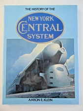 THE HISTORY OF THE NEW YORK CENTRAL SYSTEM by Aaron E. Klein