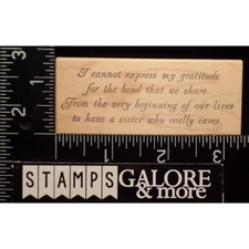 The Stamp Pad Co Rubber Stamps I CANNOT EXPRESS MY GRATITUDE SISTER BOND #W24