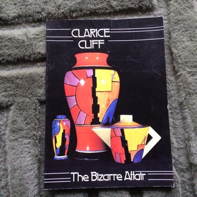 Clarice Cliff The Bizarre Affair By Leonard Griffin & Louis Meisel 1989