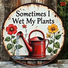 2D "Sometimes I Wet My Plants" Vintage Metal Sign Garden Wall Art Decor for Home
