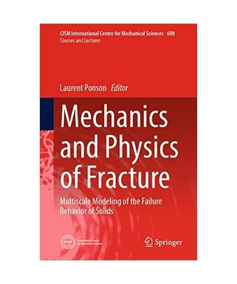Mechanics and Physics of Fracture: Multiscale Modeling of the Failure Behavior o