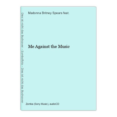 Me Against the Music Britney Spears feat., Madonna: