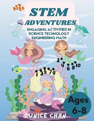 STEM Adventures: Engaging Activities in Science Technology Engineering Math (Age