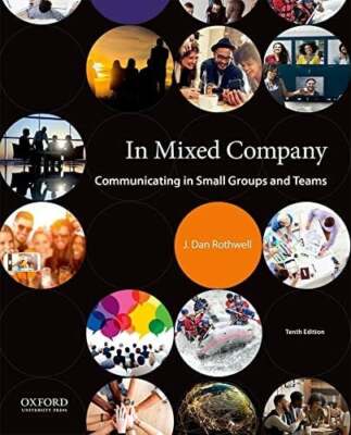 In Mixed Company: Communicating in Small Groups and Teams Buch Oxford Univ Pr