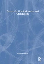 Careers in Criminal Justice and Criminology by Ronald G Burns: New