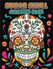 Sugar Skull Coloring Book Paperback or Softback 