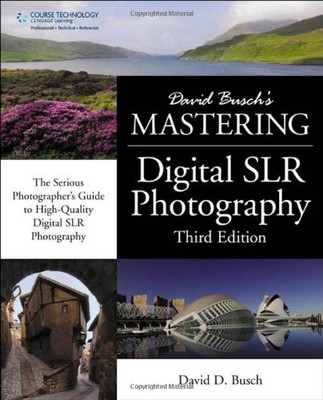 Mastering Digital SLR Photography,David Busch