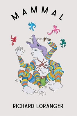 Mammal by Richard Loranger (2023, Trade Paperback)