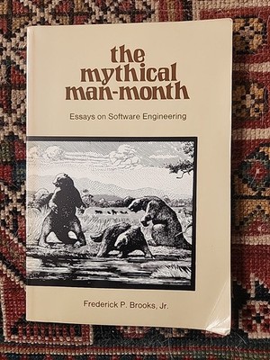 The Mythical Man-Month: Essays on Software Engineering by Fredrick P Brooks, Jr
