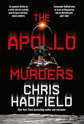 The Apollo Murders: Book 1 in the Apollo Murders Series, Hadfield, Chris, New co