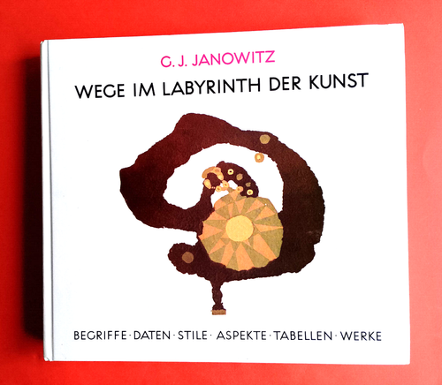 Begriffe Aus Der Kunst Wege im Labyrinth der Kunst: Begriffe, Daten, Stile, Aspekte, Tabellen