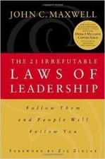 The 21 Irrefutable Laws of Leadership (Follow Them and People will Foll - GOOD