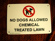 NO DOGS ALLOWED - CHEMICAL TREATED LAWN Plastic Warning Sign 10" x 7" NEW