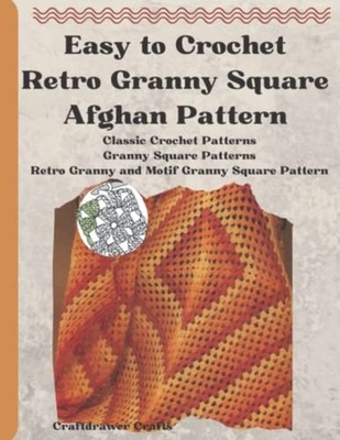 Easy to Crochet Retro Granny Square Afghan Pattern Clas -  NEW Craftdrawer Cra 2