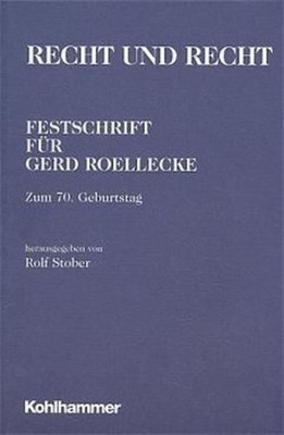 Recht und Recht : Festschrift für Gerd Roellecke zum 70. Geburtstag. Stober, Rol