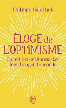 Eloge de loptimisme : quand les enthousiastes font... | Buch | Zustand sehr gut
