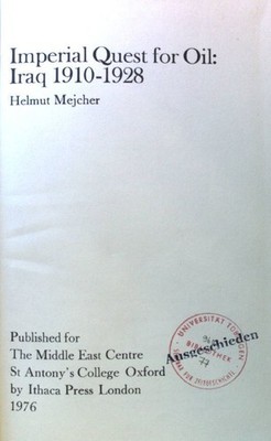 Imperial Quest for Oil: Iraq 1910 - 1928; Mejcher, Helmut: