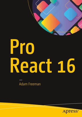 Pro React 16 | Adam Freeman | Taschenbuch | xxiii | Englisch | 2019 | Apress