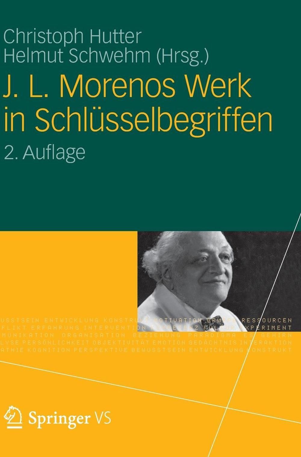 J. L. Morenos Werk in Schlsselbegriffen by Christoph Hutter (German) Hardcover B - Helmut Schwehm