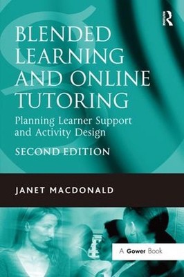 Blended Learning and Online Tutoring: Planning Learner Support and Activity Desi